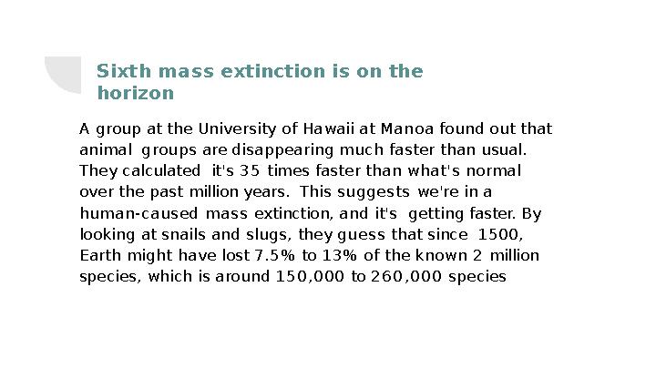 Sixth m a ss extinction is on the horizon A group at the University of Hawaii at Manoa found out