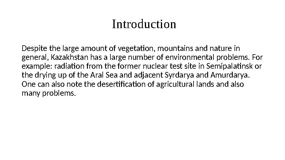 Introduction Despite the large amount of vegetation, mountains and nature in general, Kazakhstan has a large number of environm