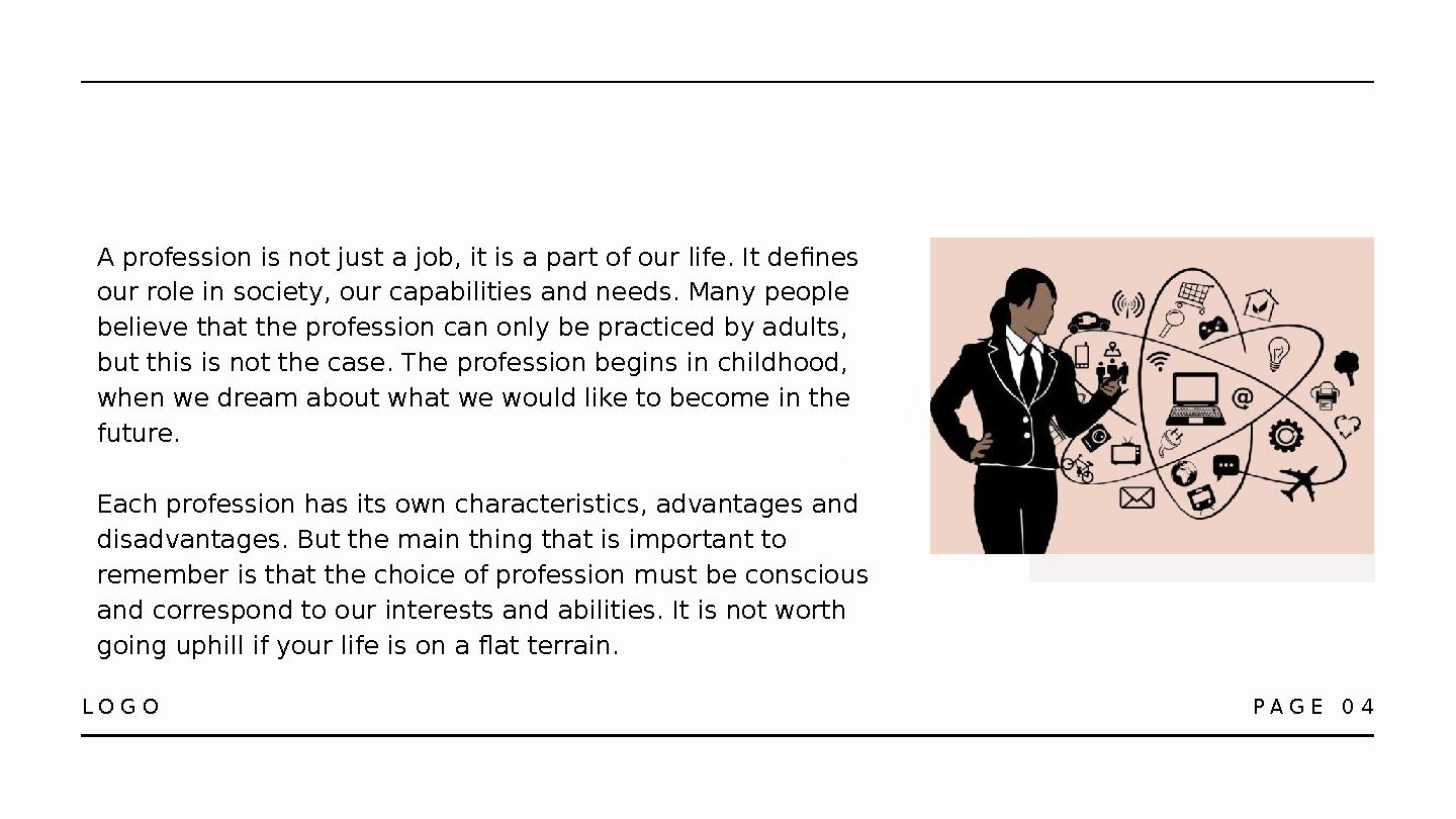 P A G E 0 4A profession is not just a job, it is a part of our life. It defines our role in society, our capabilities and nee