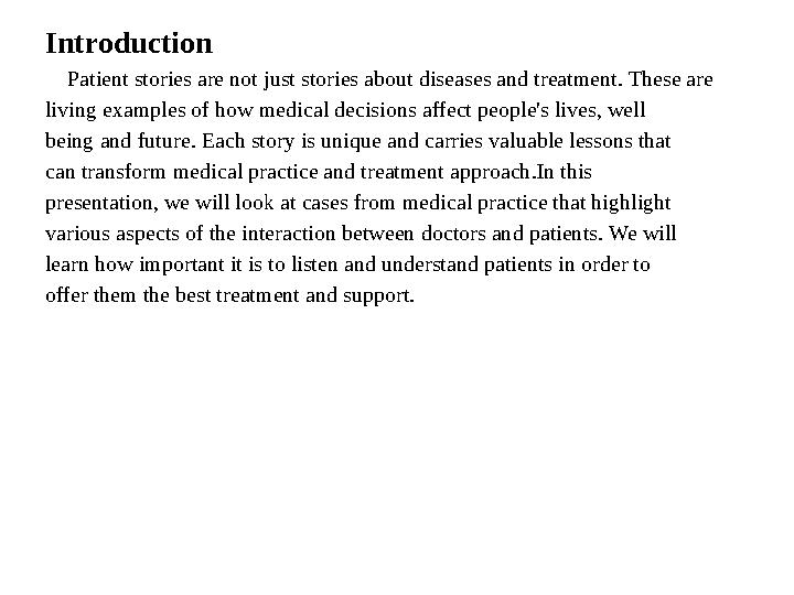 Introduction Patient stories are not just stories about diseases and treatment. These are living examples of how medical de