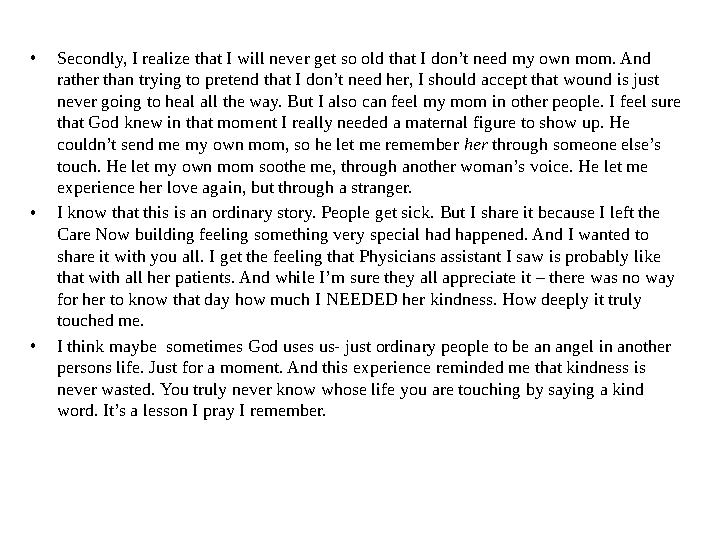 • Secondly, I realize that I will never get so old that I don’t need my own mom. And rather than trying to pretend that I don’t