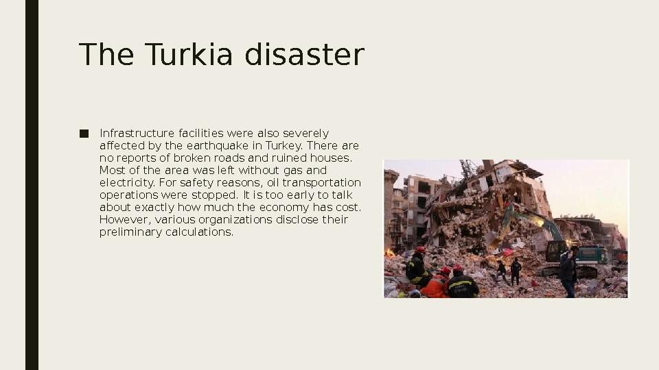 The Turkia disaster ■ Infrastructure facilities were also severely affected by the earthquake in Turkey. There are no reports