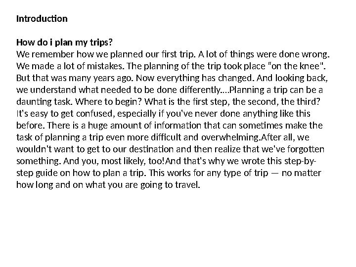 Introduction How do i plan my trips? We remember how we planned our first trip. A lot of things were done wrong. We made a lot