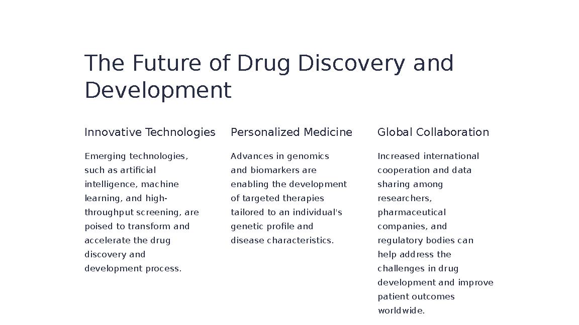 The Future of Drug Discovery and Development Innovative Technologies Emerging technologies, such as artificial intelligence,