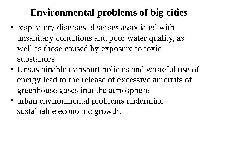 • respiratory diseases, diseases associated with unsanitary conditions and poor water quality, as well as those caused by expo