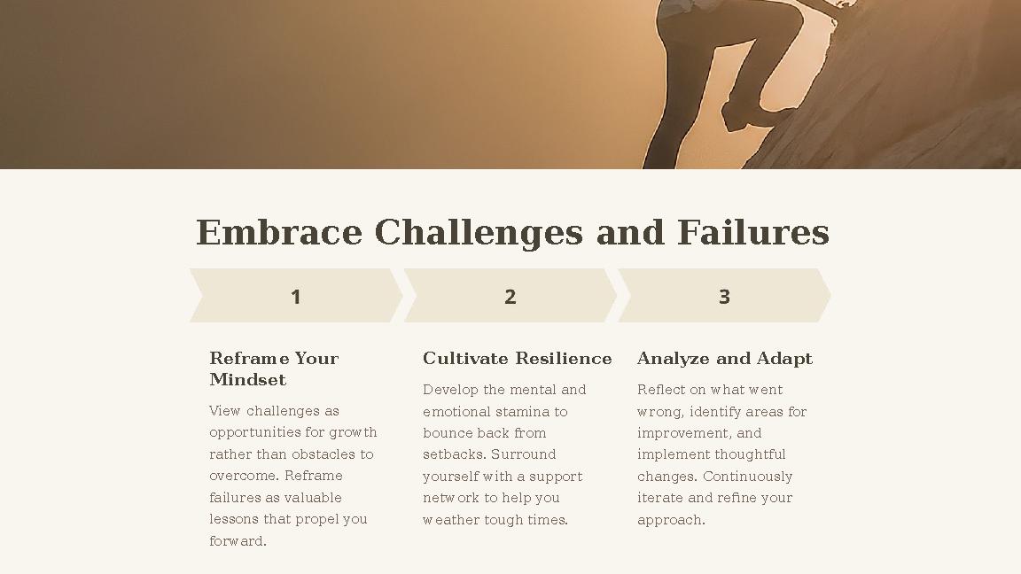 Embrace Challenges and Failures Reframe Your Mindset View challenges as opportunities for growth rather than obstacles to ov