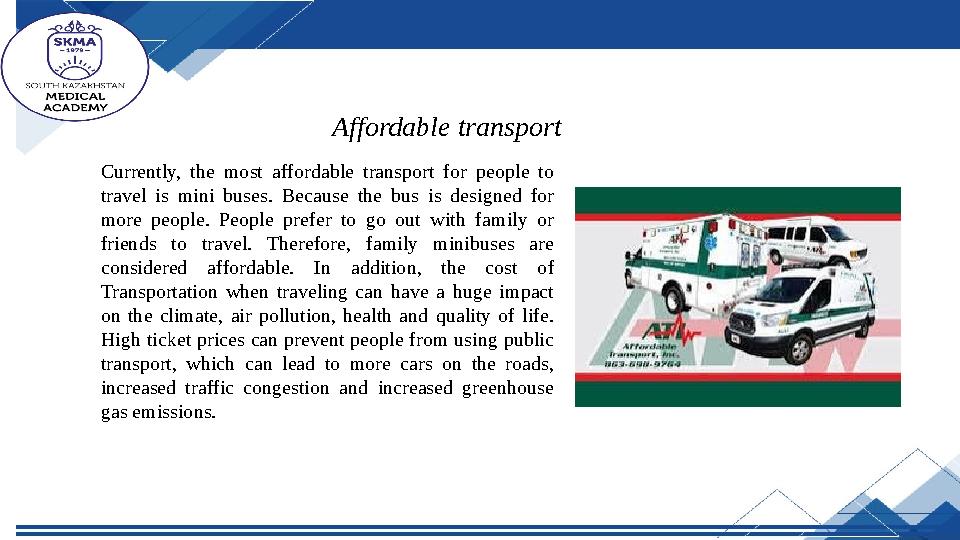 Currently, the most affordable transport for people to travel is mini buses
