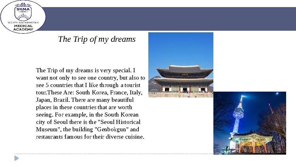 The Trip of my dreams is very special. I want not only to see one country, but also to see 5 countries that I like through a t