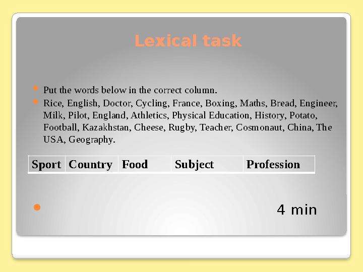 Lexical task  Put the words below in the correct column.  Rice, English, Doctor, Cycling, France, Boxing, Maths, Bread, Engine