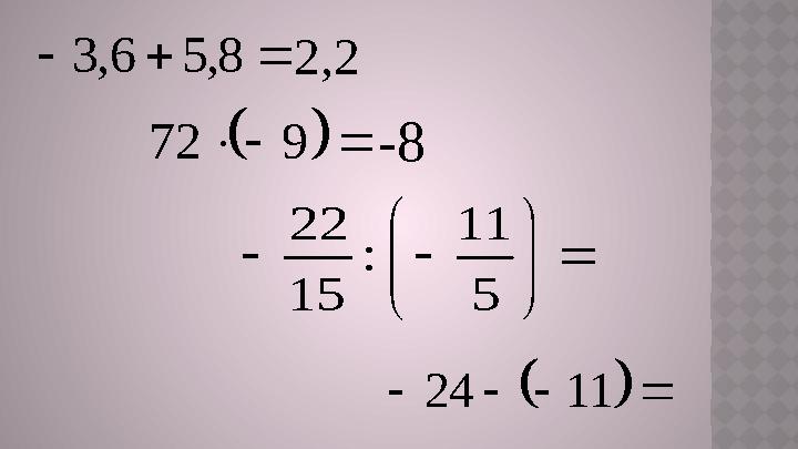          5 11 : 15 22      9 72    8 , 5 6 , 3       11 242,2 -8