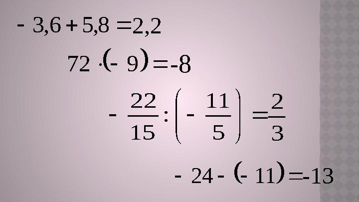          5 11 : 15 22      9 72    8 , 5 6 , 3       11 242,2 -8 3 2 -13