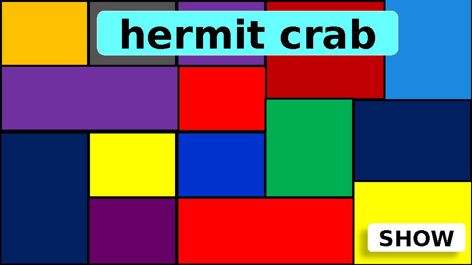 SHOW hermit crab