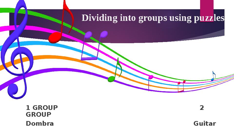 Dividing into groups using puzzles 1 GROUP 2 GROUP