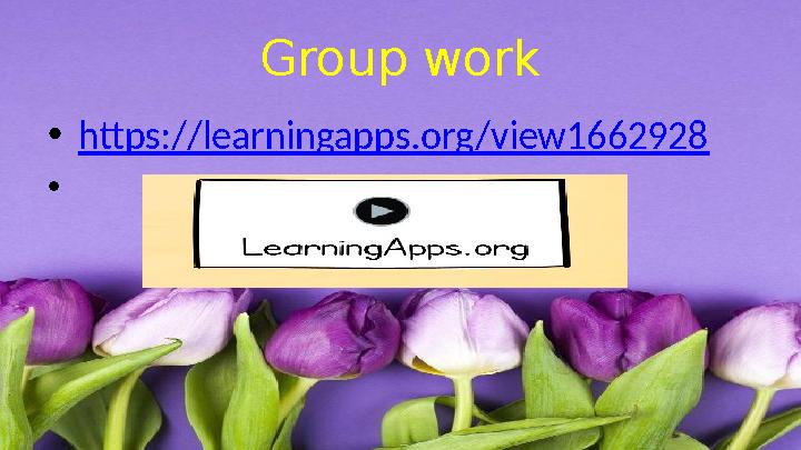 Group work •https://learningapps.org/view1662928 •