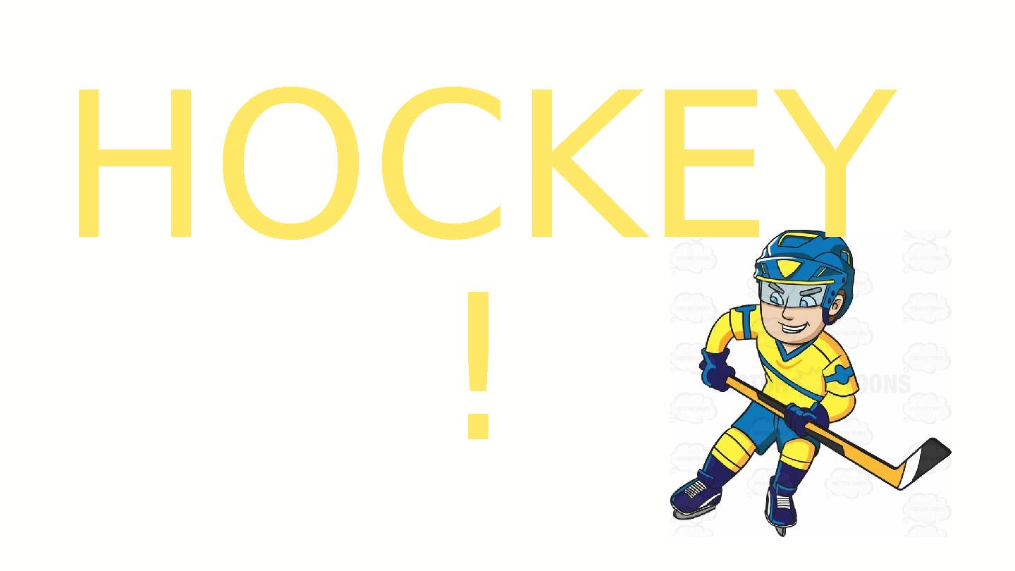 HOCKEY !