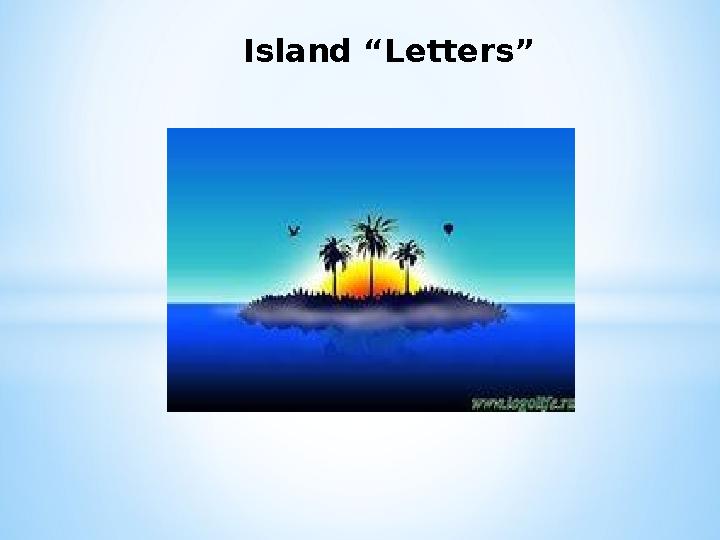 Island “Letters”