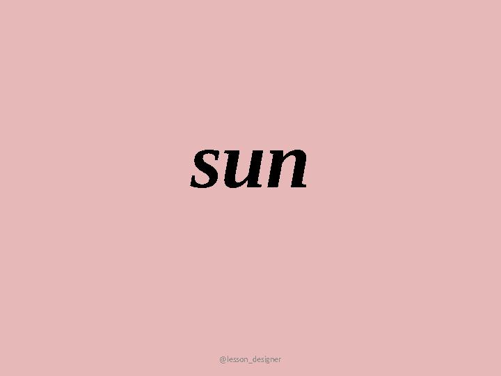 @lesson_designer sun