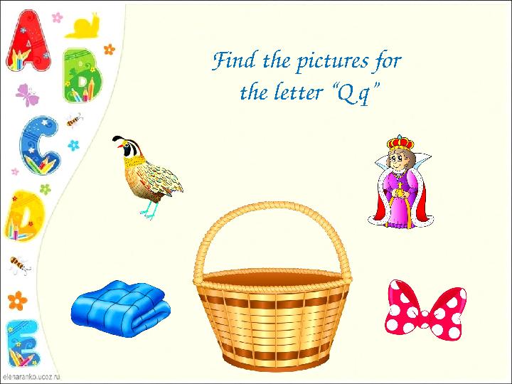 Find the pictures for the letter “Q q”