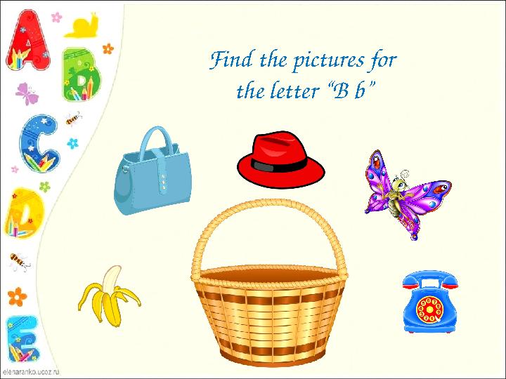 Find the pictures for the letter “B b”