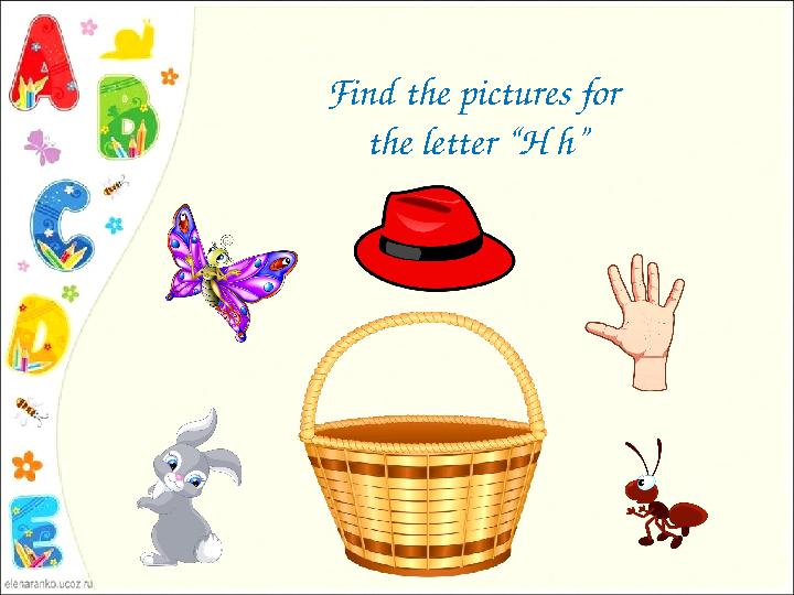 Find the pictures for the letter “H h”