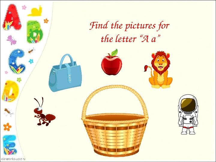 Find the pictures for the letter “A a”