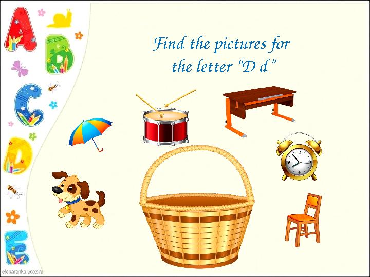 Find the pictures for the letter “D d”