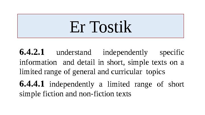 6.4.2.1 understand independently specific information and detail in short, simple texts on a limited range of general and cur