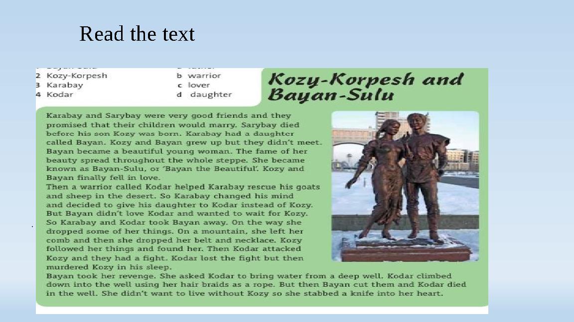 . Read the text . Read the text