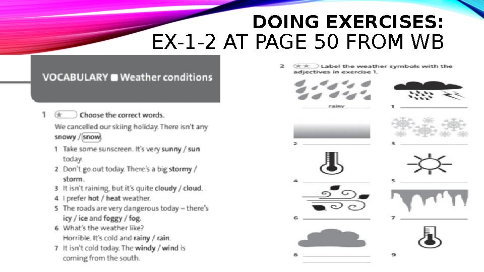 DOING EXERCISES: EX-1-2 AT PAGE 50 FROM WB DOING EXERCISES: EX-1-2 AT PAGE 50 FROM WB