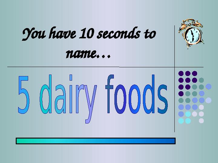 You have 10 seconds to name…