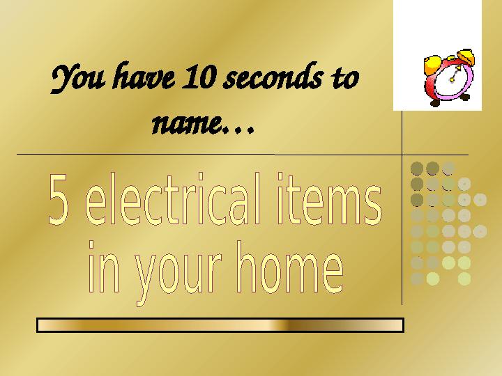 You have 10 seconds to name…