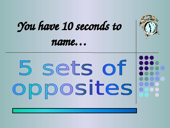 You have 10 seconds to name…