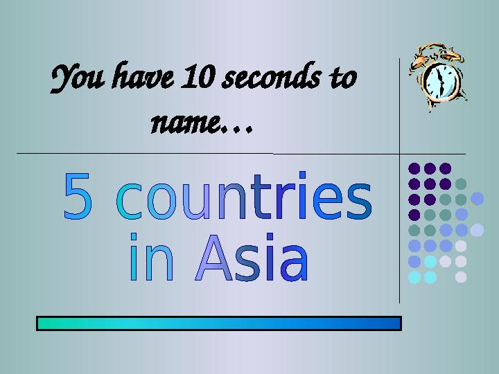 You have 10 seconds to name…