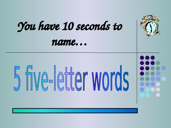 You have 10 seconds to name…