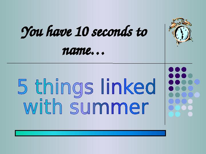 You have 10 seconds to name…