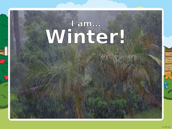 I am… Winter!
