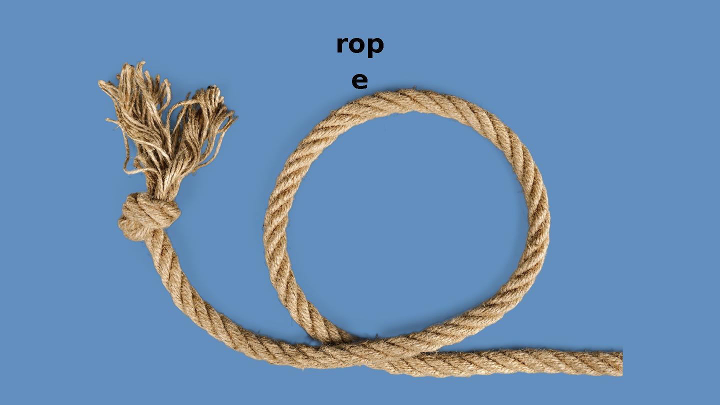 rop e