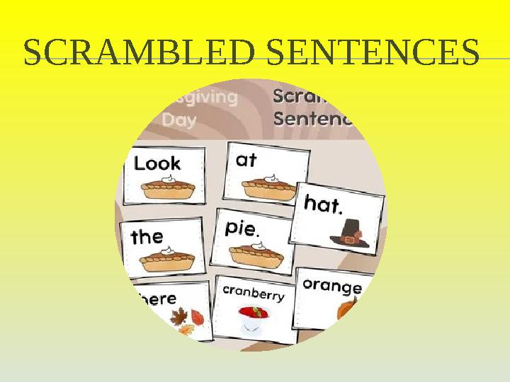 SCRAMBLED SENTENCES