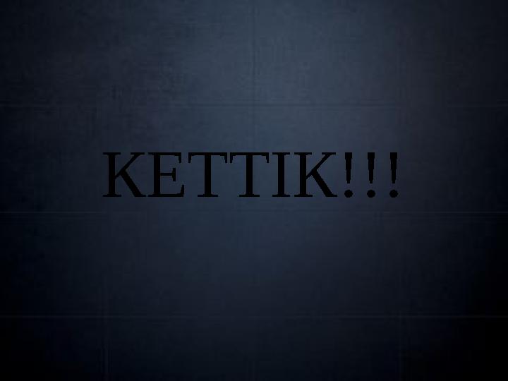 КЕТТІК!!!