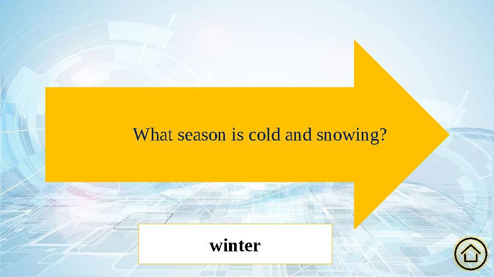 What season is cold and snowing? winter