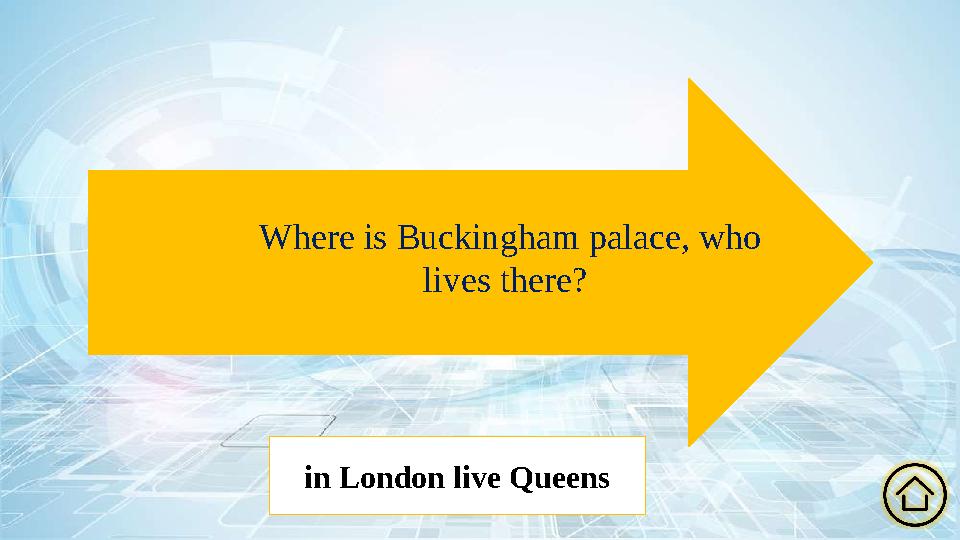 Where is Buckingham palace, who lives there? in London live Queens