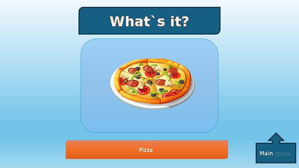 What`s it? Pizza Main menu