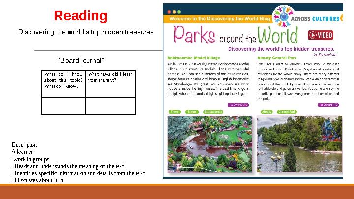 Reading Descriptor: A learner -work in groups - Reads and understands the meaning of the text. - Identifies specific informatio