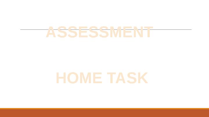 ASSESSMENT HOME TASK