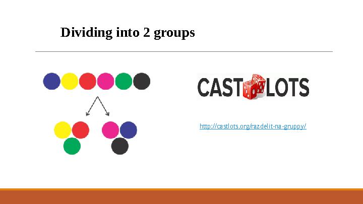 Dividing into 2 groups http://castlots.org/razdelit-na-gruppy/