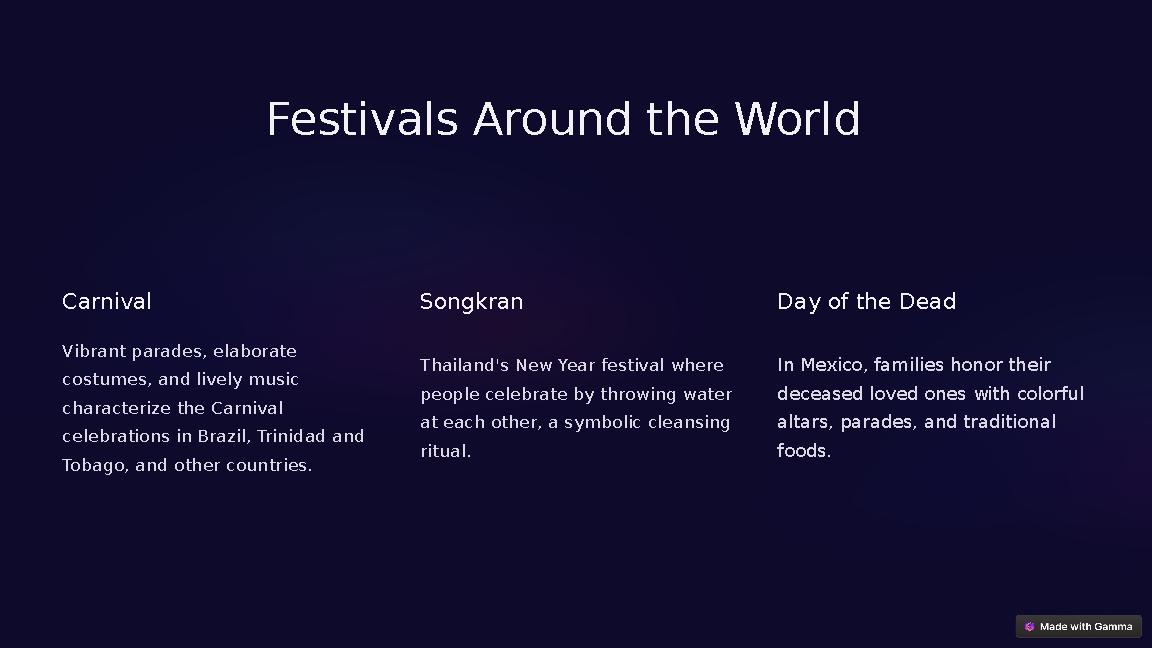 Festivals Around the World Carnival Vibrant parades, elaborate costumes, and lively music characterize the Carnival celebrat