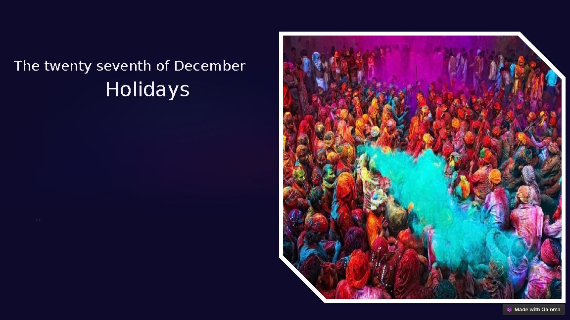 The twenty seventh of December Holidays ZR