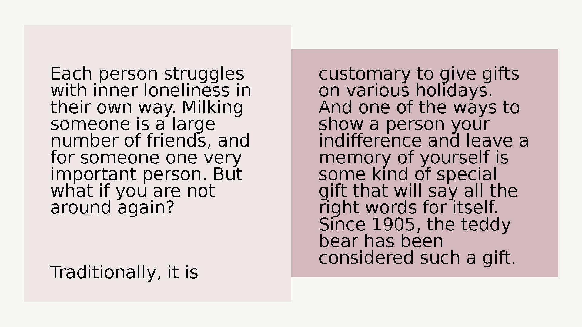 Each person struggles with inner loneliness in their own way. Milking someone is a large number of friends, and for someone