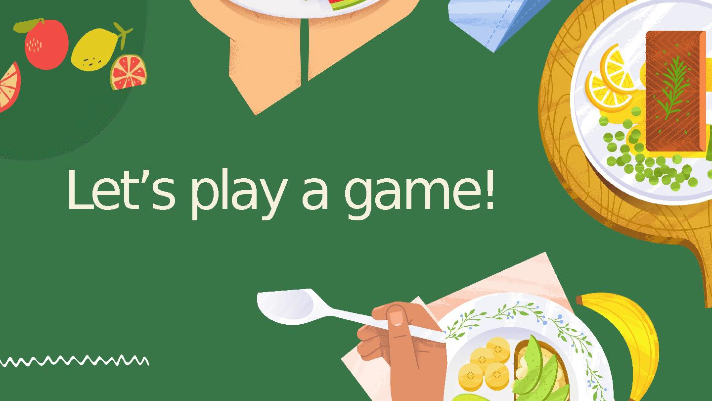 Let’s play a game! Let’s play a game!