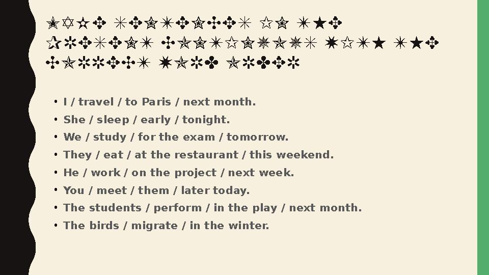 MAKE SENTENCES IN THE PRESENT CONTINUOUS WITH THE CORRECT WORD ORDER •I / travel / to Paris / next month. •She / sleep / early MAKE SENTENCES IN THE PRESENT CONTINUOUS WITH THE CORRECT WORD ORDER •I / travel / to Paris / next month. •She / sleep / early